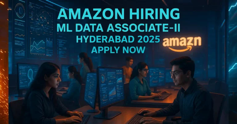 Amazon Hiring ML Data Associate-II in Hyderabad | AI & ML Jobs 2025 for Freshers (0–3 Years) – Apply Now