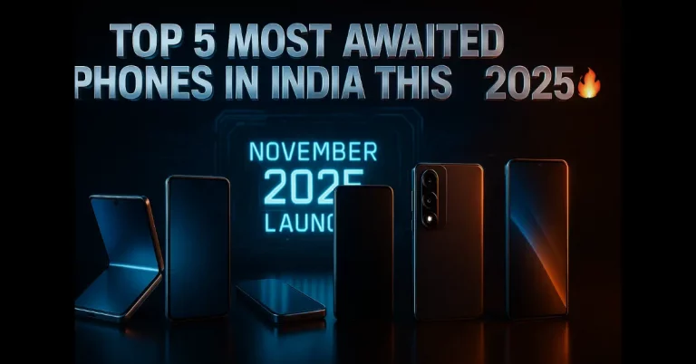 Top 5 Most Awaited Phones Launching in India in November 2025