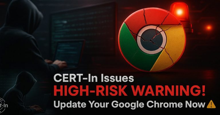 CERT-In Issues High-Risk Alert for Google Chrome Users | Update Now to Stay Safe