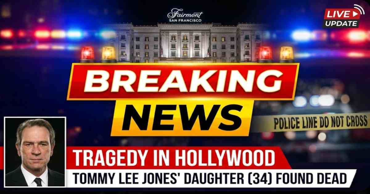 tommy-lee-jones-daughter-victoria-jones-death-fairmont-sf