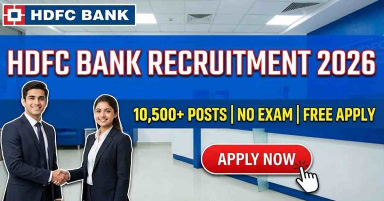HDFC Bank Recruitment 2026: 10,500+ Vacancies Announced! No Exam, Free Direct Apply Online