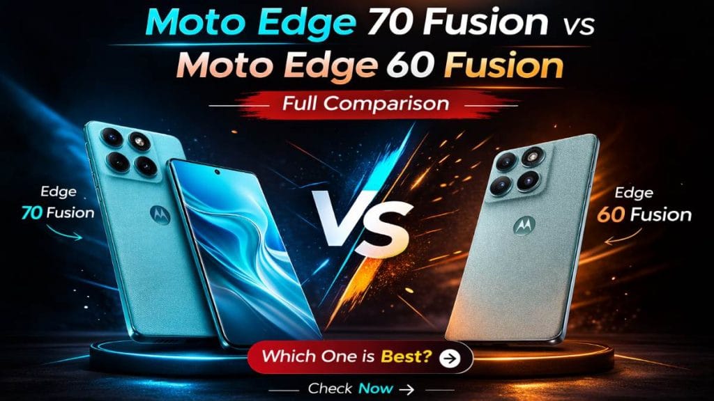 Moto Edge 70 Fusion vs Edge 60 Fusion