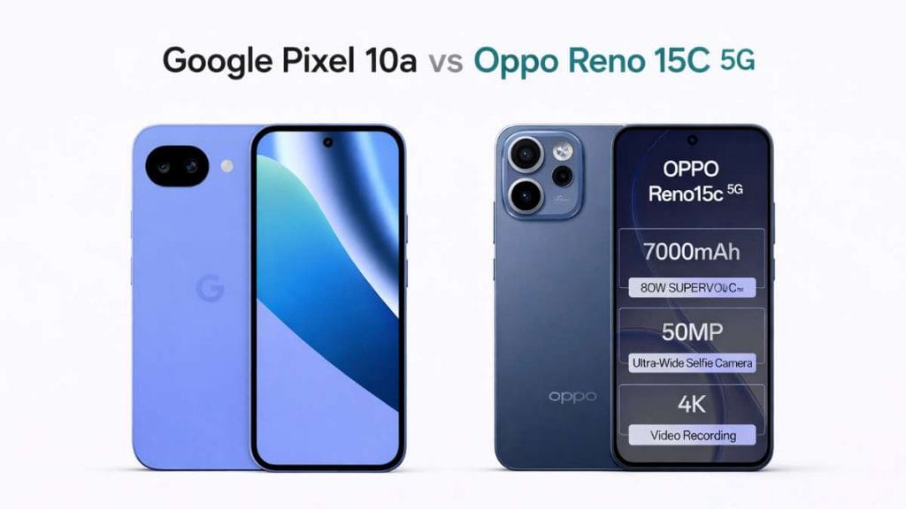 Google Pixel 10a vs Oppo Reno 15C 5G