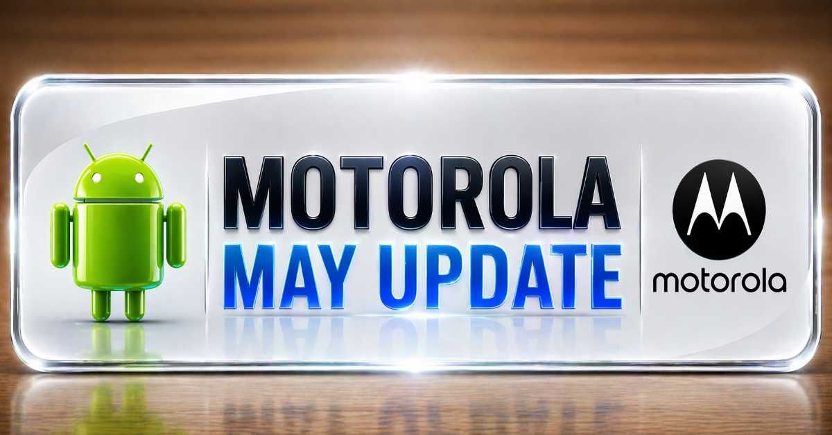 Motorola May 2026 update