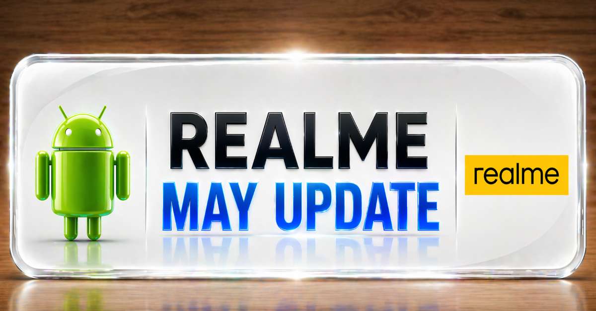 Realme May 2026 update list