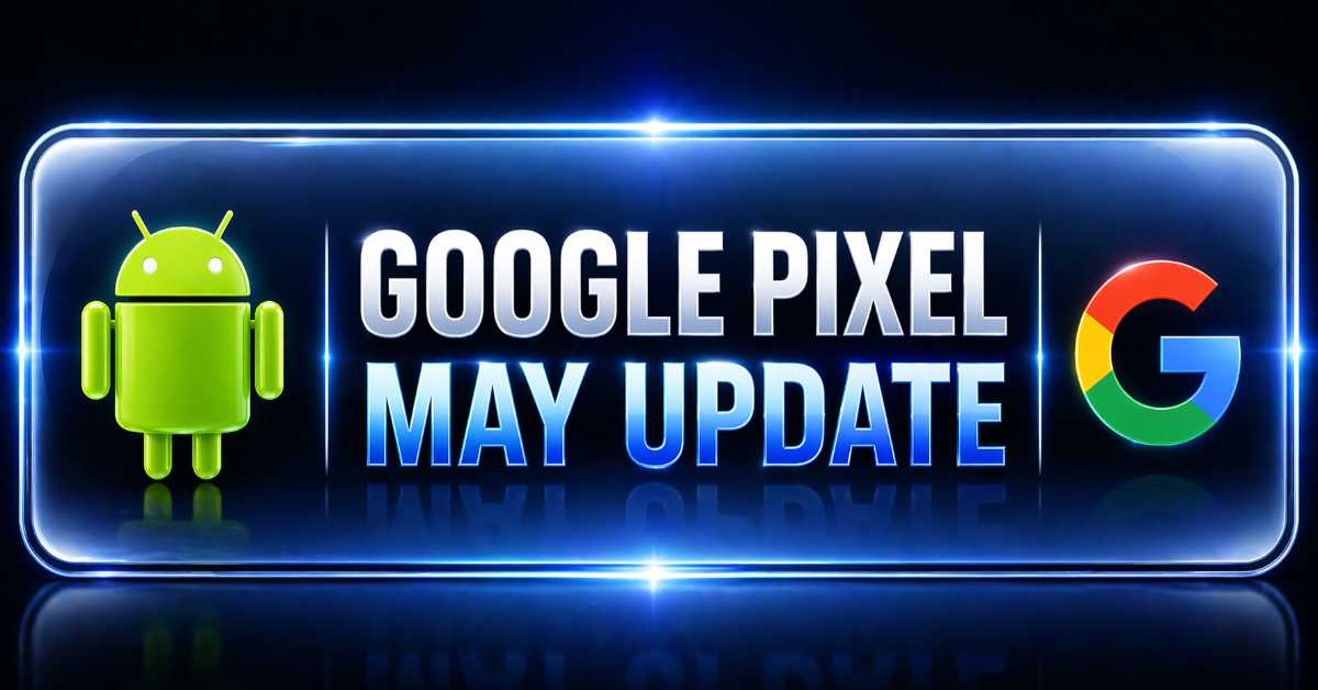 Google Pixel May 2026 update