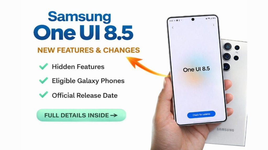 Samsung One UI 8.5 Update: Hidden Features, Supported Devices & What Samsung Isn’t Telling You